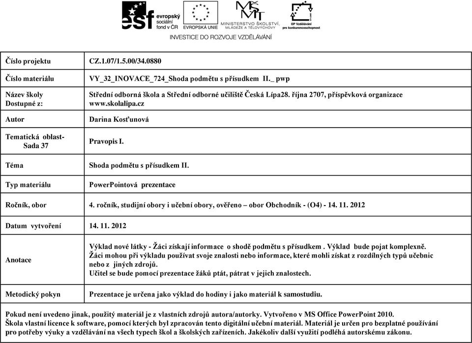 PowerPointová prezentace Ročník, obor 4. ročník, studijní obory i učební obory, ověřeno obor Obchodník - (O4) - 14. 11.