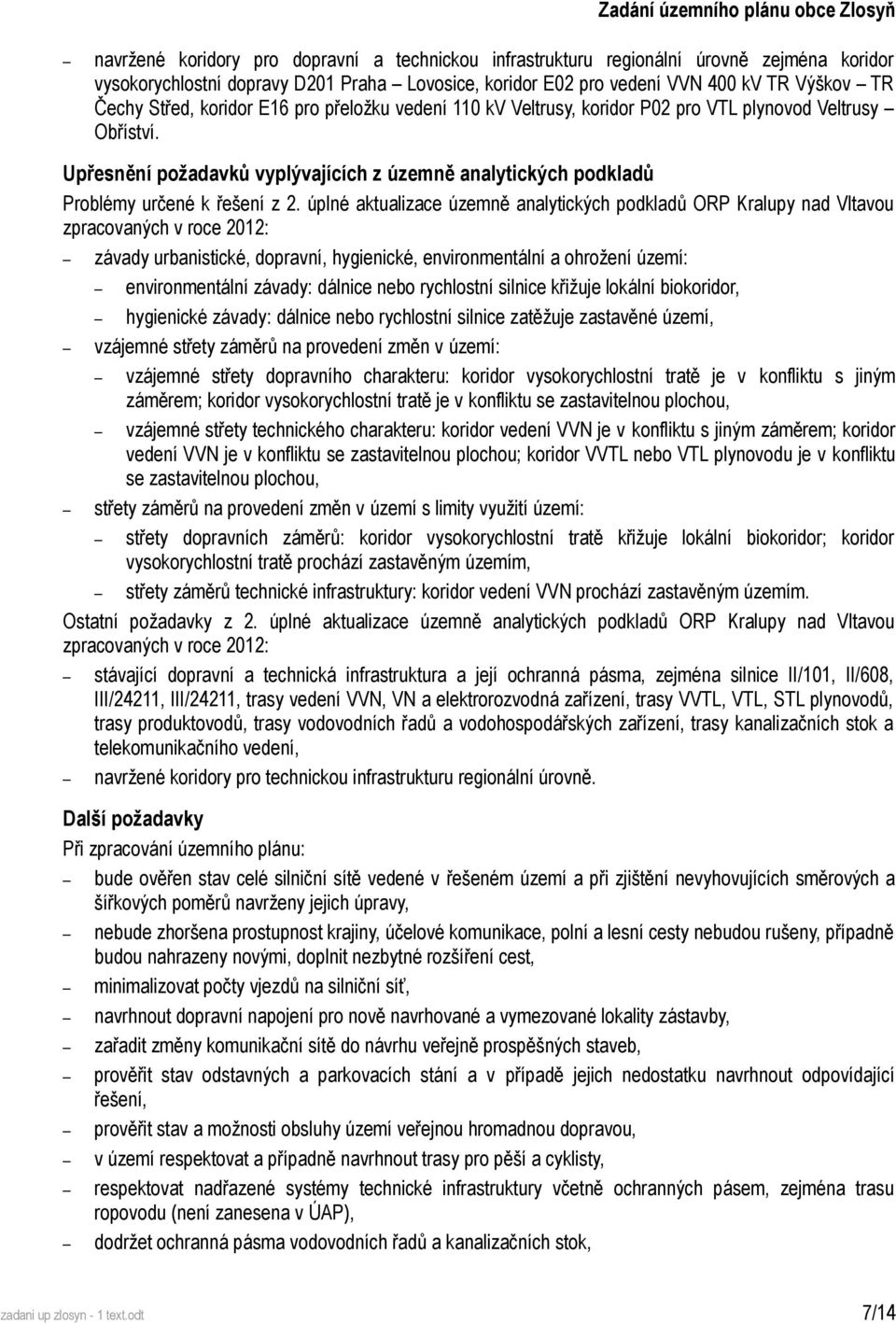 Upřesnění požadavků vyplývajících z územně analytických podkladů Problémy určené k řešení z 2.