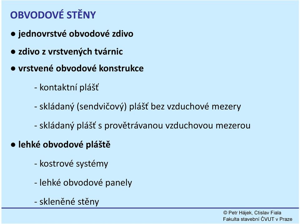 plášť bez vzduchové mezery skládaný plášť s provětrávanou vzduchovou