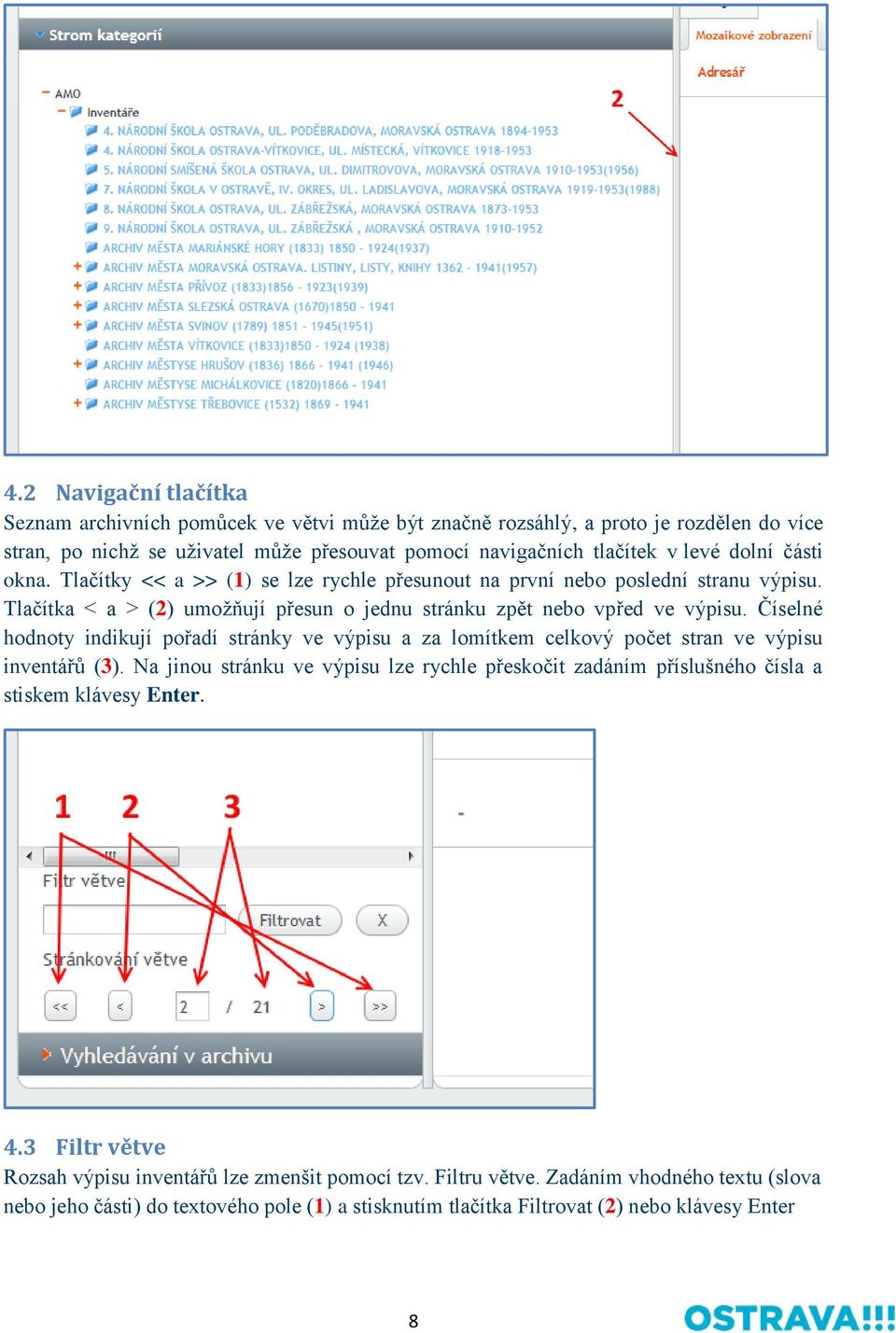 Číselné hodnoty indikují pořadí stránky ve výpisu a za lomítkem celkový počet stran ve výpisu inventářů (3).