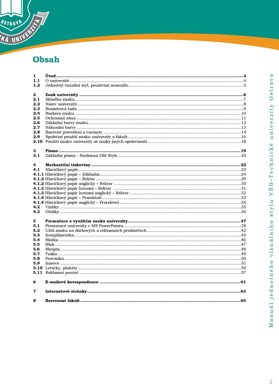 Obsah. Manuál jednotného vizuálního stylu VŠB Technické univerzity Ostrava  - PDF Free Download