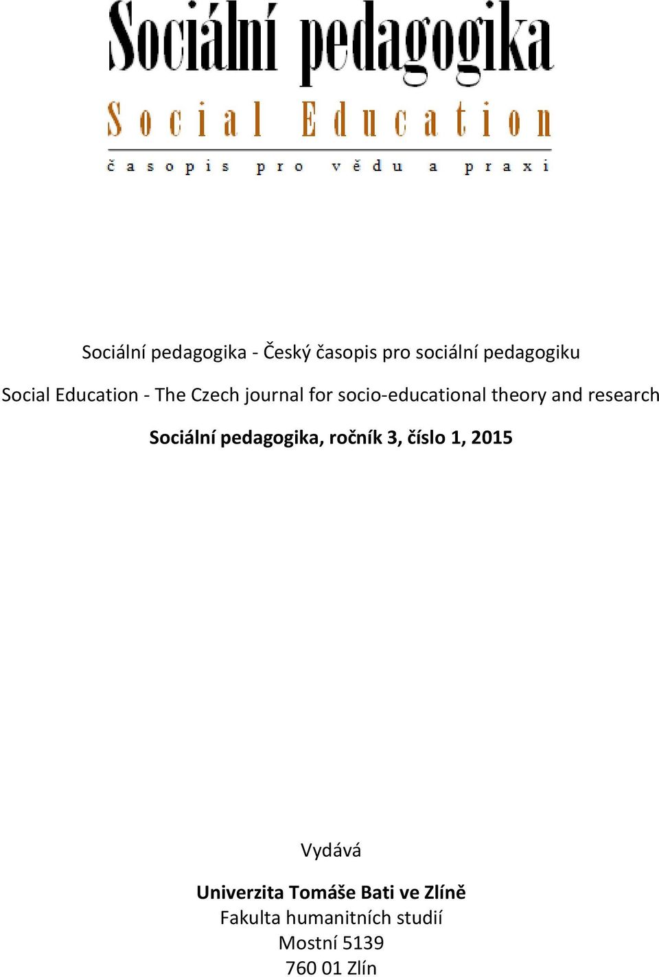 research Sociální pedagogika, ročník 3, číslo 1, 2015 Vydává