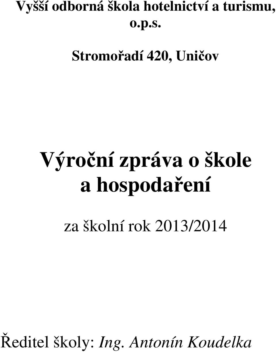 Stromořadí 420, Uničov Výroční zpráva o