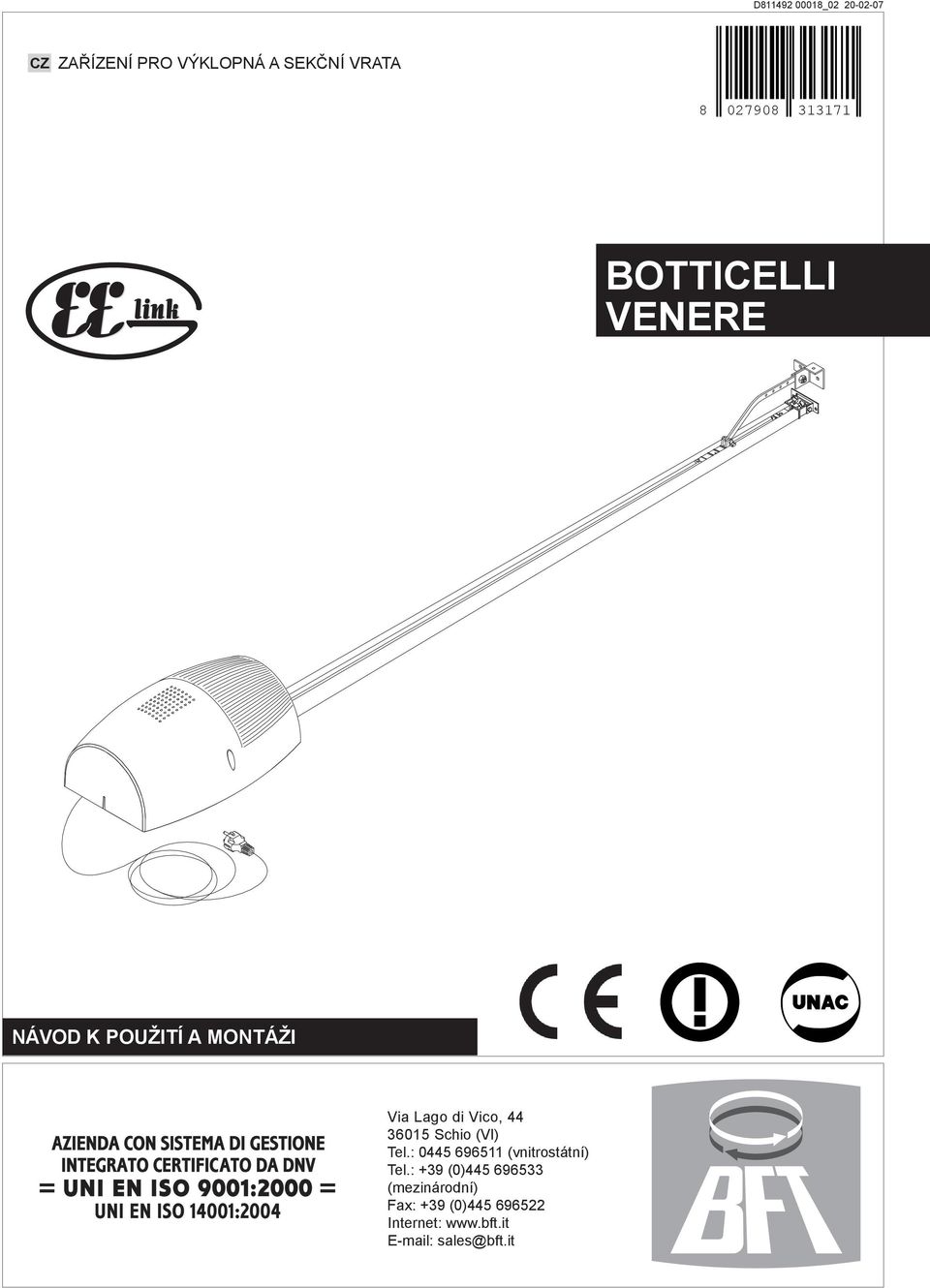 36015 Schio (VI) Tel.: 0445 696511 (vnitrostátní) Tel.