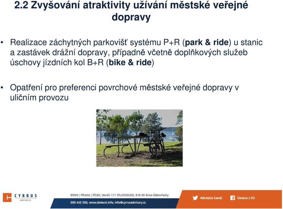 dopravy, případně včetně doplňkových služeb úschovy jízdních kol B+R (bike