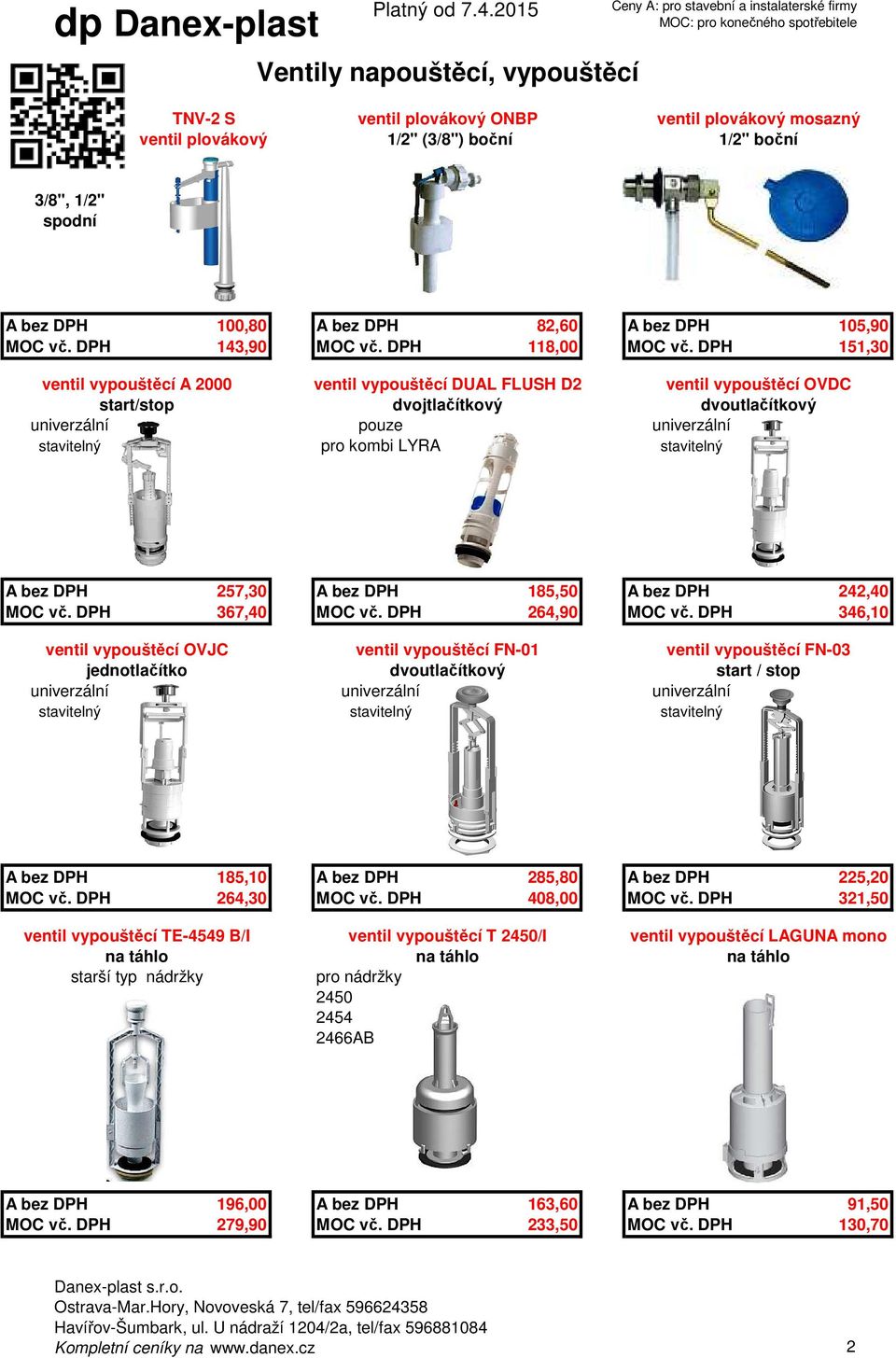 DPH 151,30 ventil vypouštěcí A 2000 ventil vypouštěcí DUAL FLUSH D2 ventil vypouštěcí OVDC start/stop dvojtlačítkový dvoutlačítkový univerzální pouze univerzální stavitelný pro kombi LYRA stavitelný