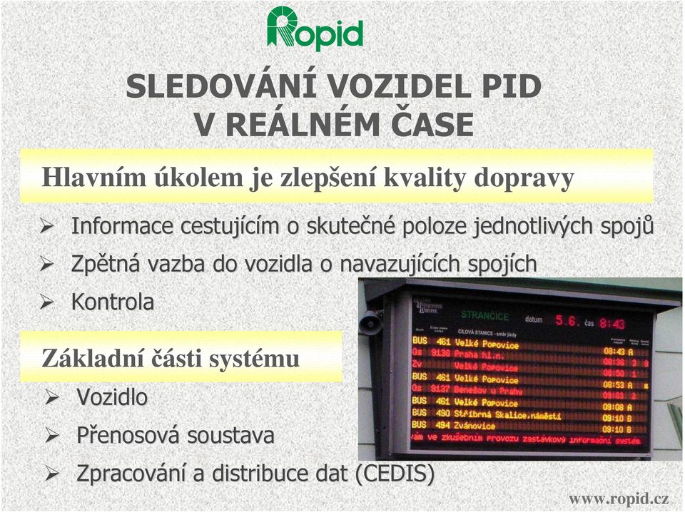 navazujících ch spojích Kontrola SLEDOVÁNÍ VOZIDEL PID V REÁLNÉM ČASE