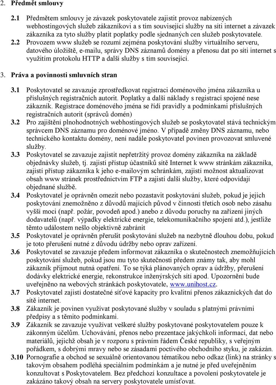 poplatky podle sjednaných cen služeb poskytovatele. 2.