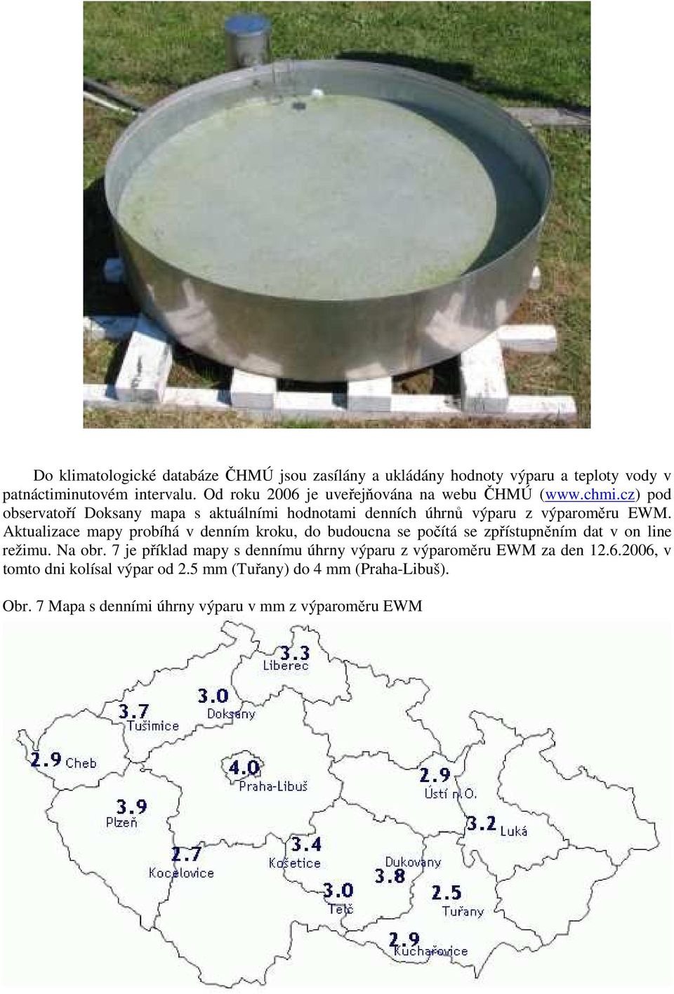 cz) pod observatoří Doksany mapa s aktuálními hodnotami denních úhrnů výparu z výparoměru EWM.