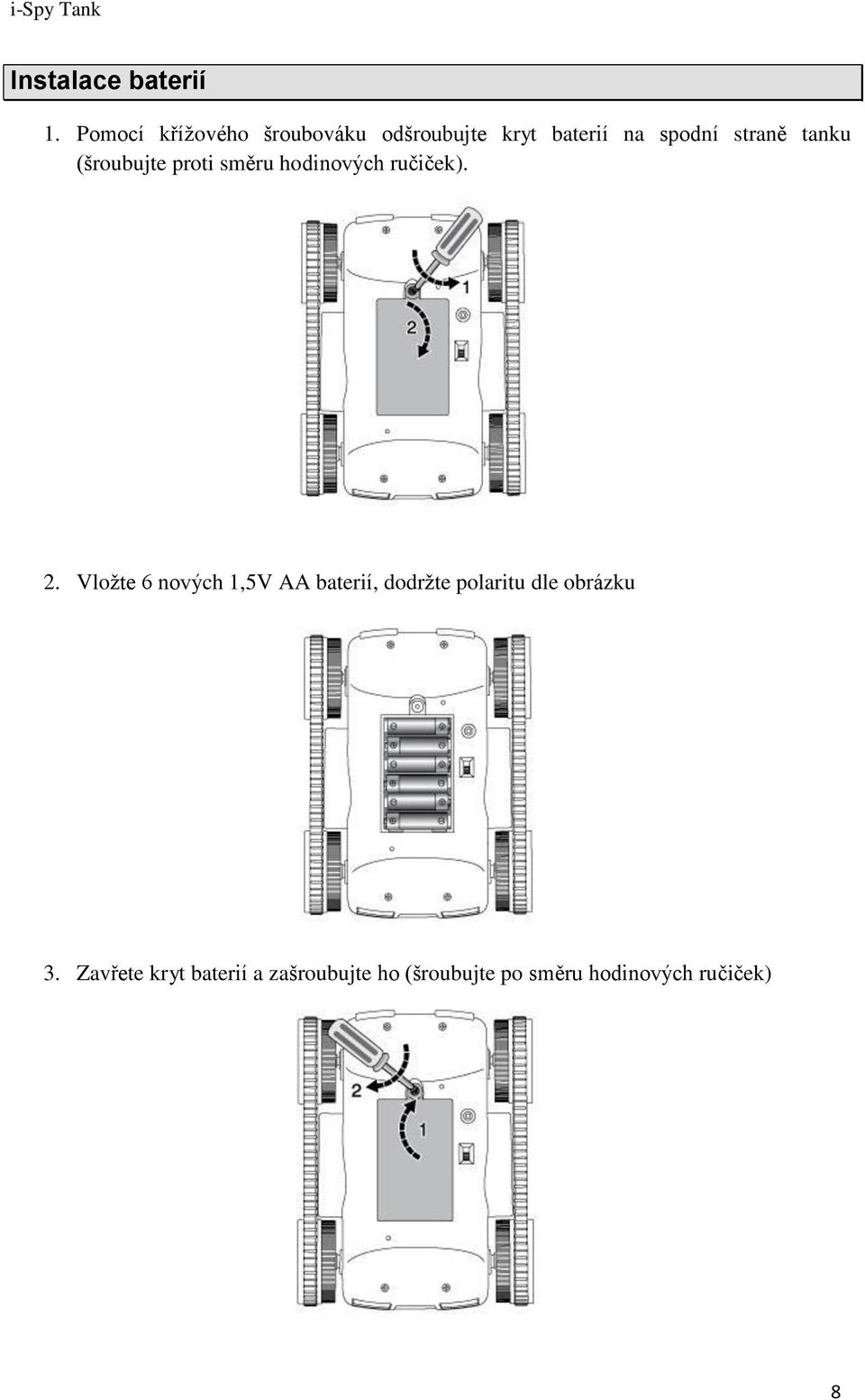 tanku (šroubujte proti směru hodinových ručiček). 2.