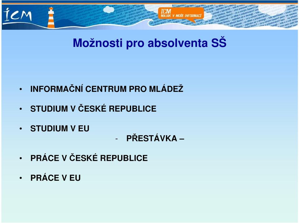 STUDIUM V ČESKÉ REPUBLICE STUDIUM V