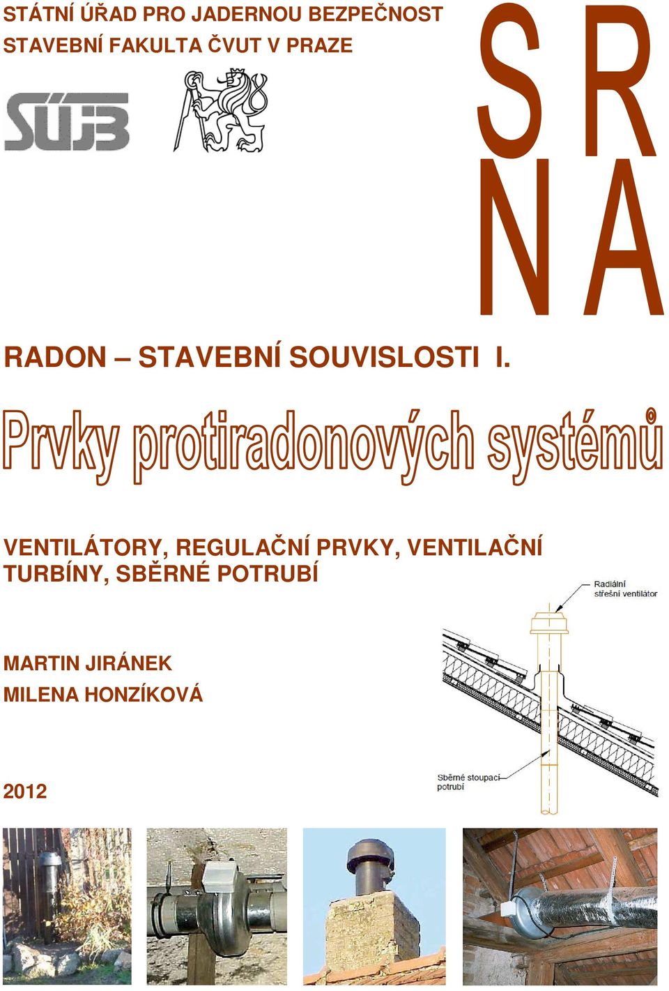VENTILÁTORY, REGULAČNÍ PRVKY, VENTILAČNÍ TURBÍNY,