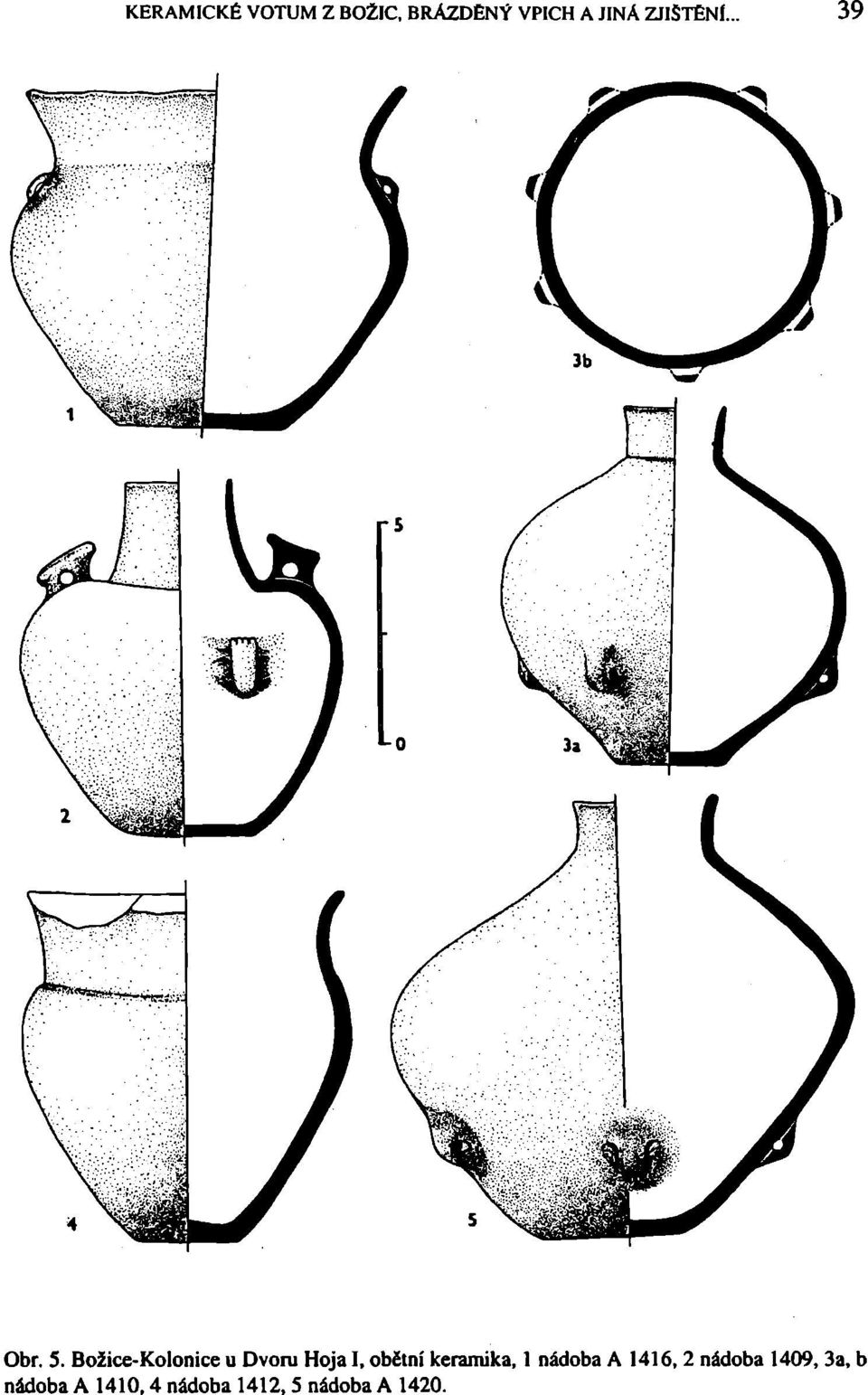 obětní keramika, 1 nádoba A 1416,