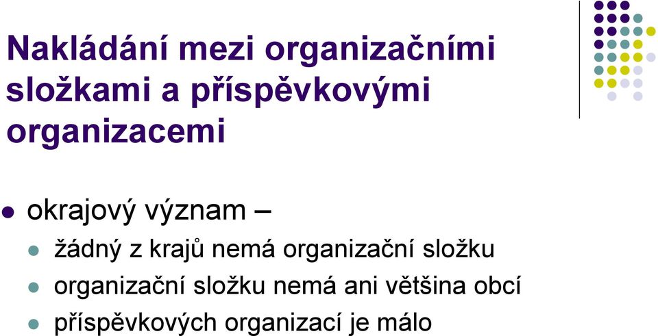 z krajů nemá organizační složku organizační