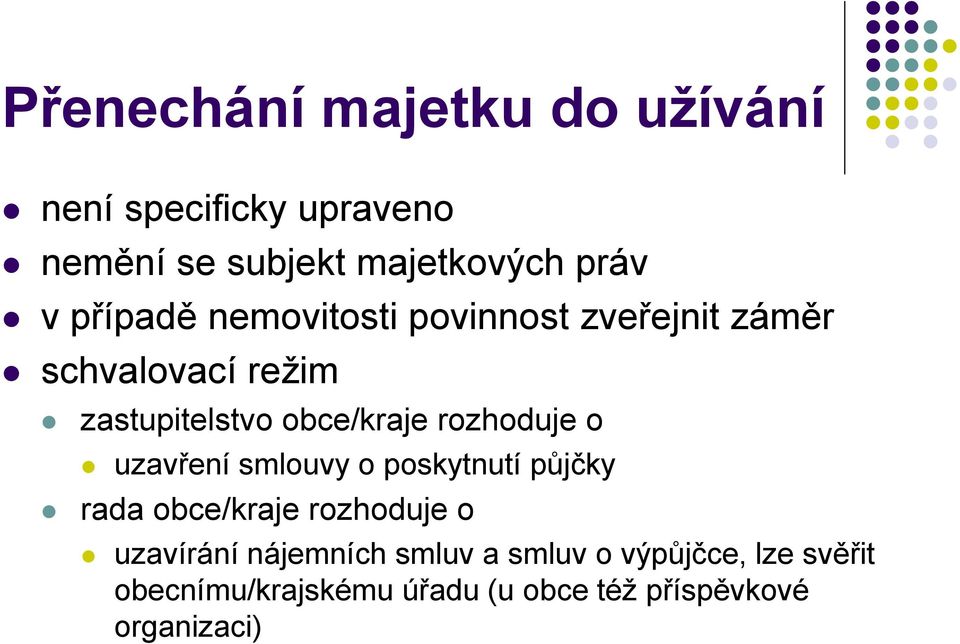 rozhoduje o uzavření smlouvy o poskytnutí půjčky rada obce/kraje rozhoduje o uzavírání