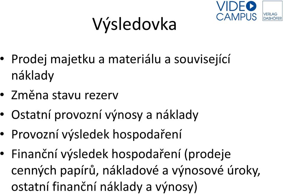 výsledek hospodaření Finanční výsledek hospodaření (prodeje