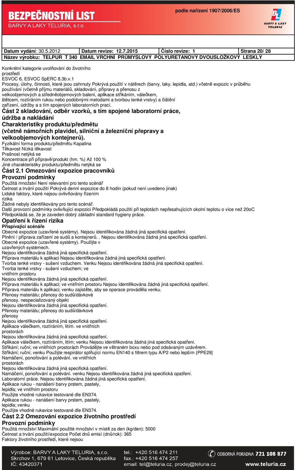 nebo podobnými metodami a tvorbou tenké vrstvy) a čištění zařízení, údržby a s tím spojených laboratorních prací.