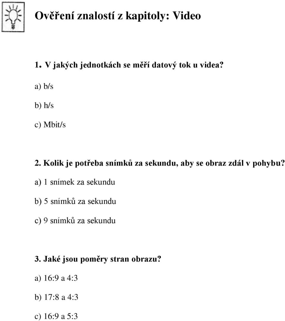 Kolik je potřeba snímků za sekundu, aby se obraz zdál v pohybu?