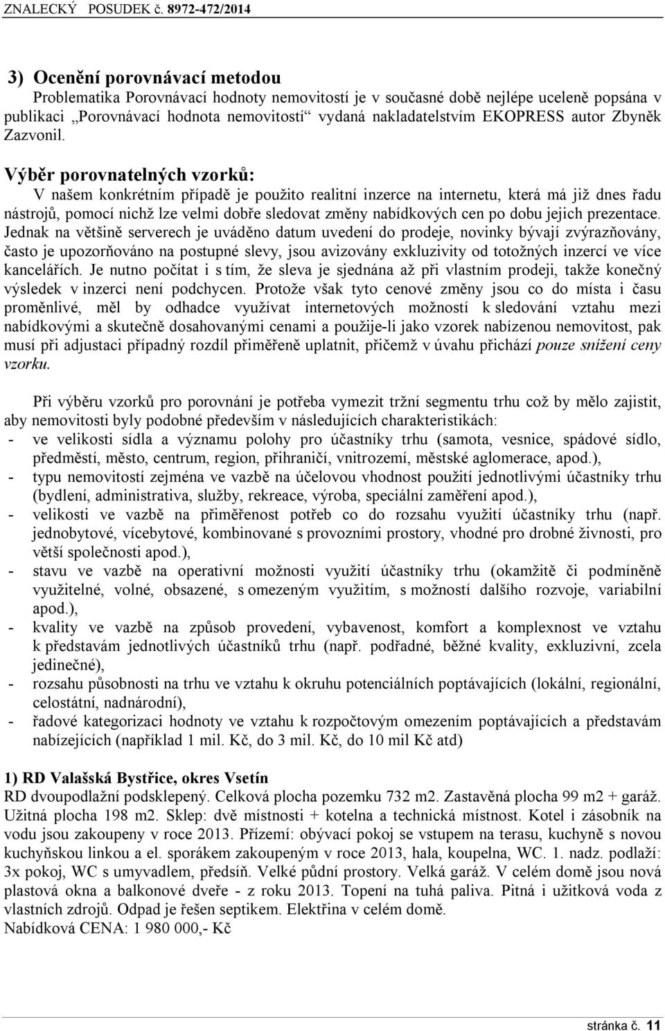 prezentace. Jednak na většině serverech je uváděn datum uvedení d prdeje, nvinky bývají zvýrazňvány, čast je upzrňván na pstupné slevy, jsu avizvány exkluzivity d ttžných inzercí ve více kancelářích.