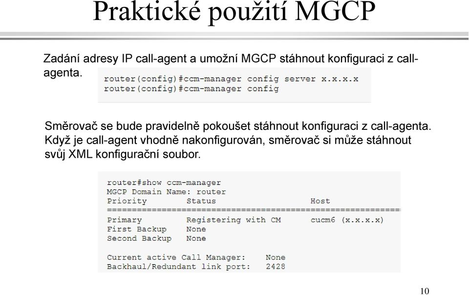 Směrovač se bude pravidelně pokoušet stáhnout konfiguraci z