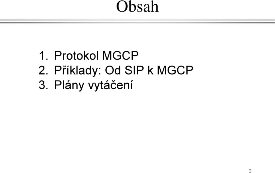 Příklady: Od SIP