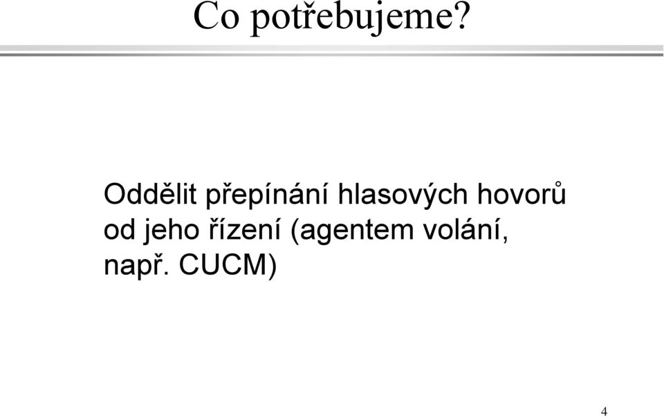 hlasových hovorů od
