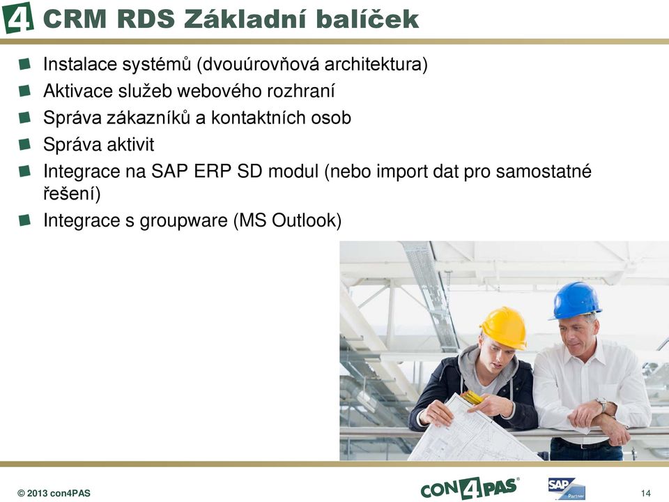 a kontaktních osob Správa aktivit Integrace na SAP ERP SD modul