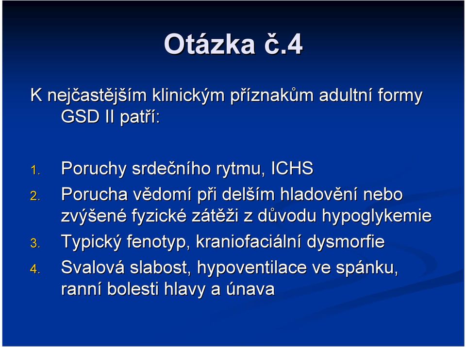Poruchy srdečního rytmu, ICHS 2.