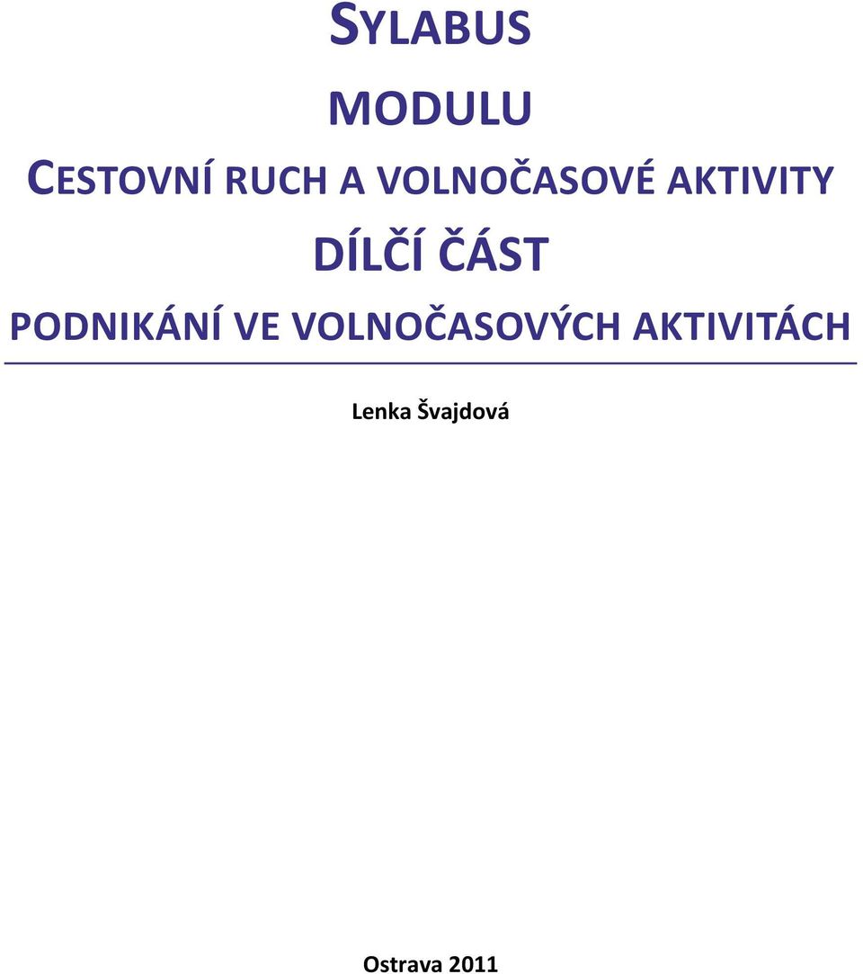 PODNIKÁNÍ VE VOLNOČASOVÝCH