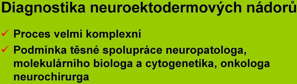 spolupráce neuropatologa, molekulárního