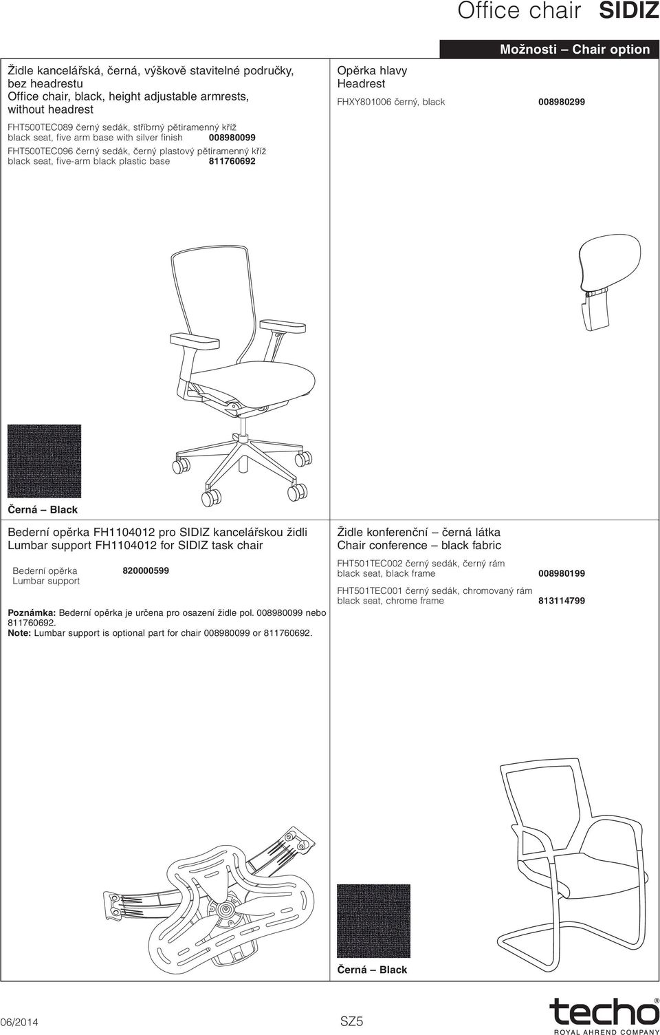 black seat, five-arm black plastic base 811760692 Černá Black Bederní opěrka FH1104012 pro SIDIZ kancelářskou židli Lumbar support FH1104012 for SIDIZ task chair Bederní opěrka Lumbar support
