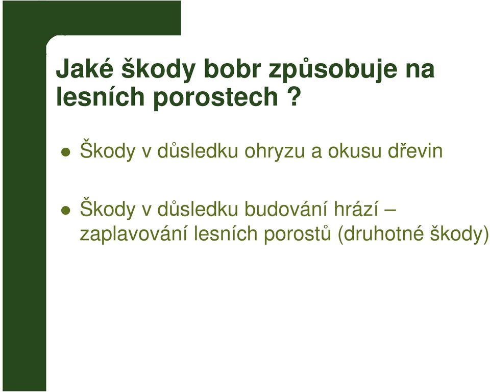 Škody v důsledku ohryzu a okusu dřevin