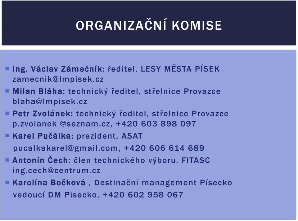 cz Petr Zvolánek: technický ředitel, střelnice Provazce p.zvolanek @seznam.