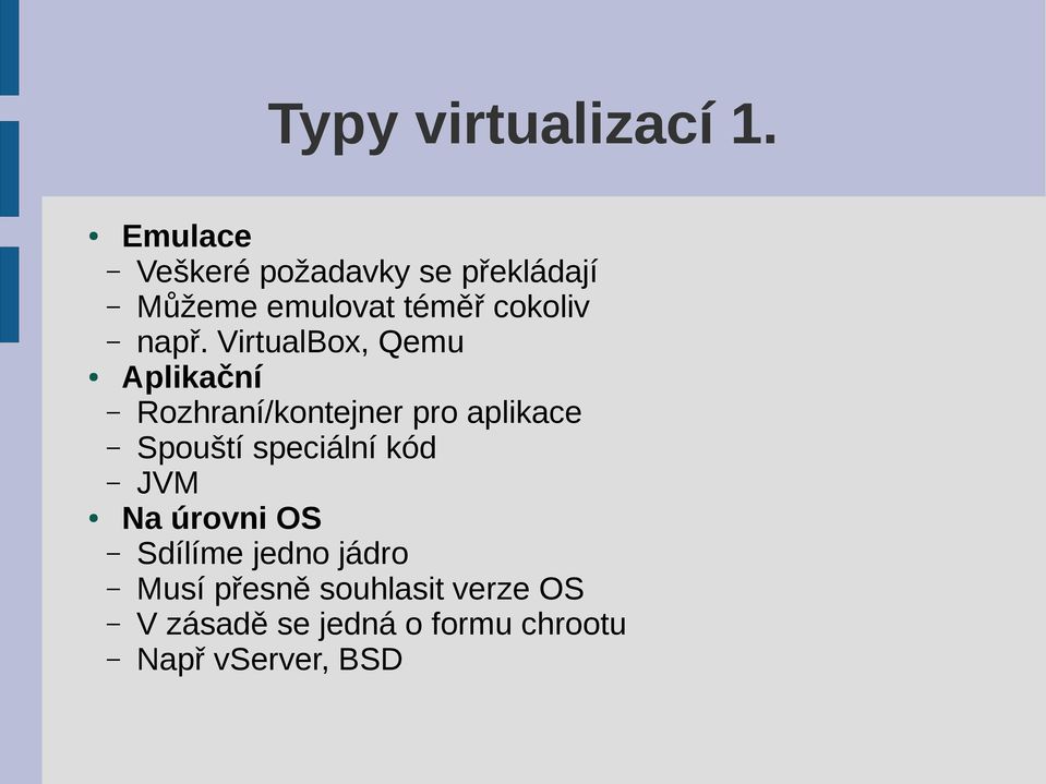 VirtualBox, Qemu Aplikační Rozhraní/kontejner pro aplikace Spouští