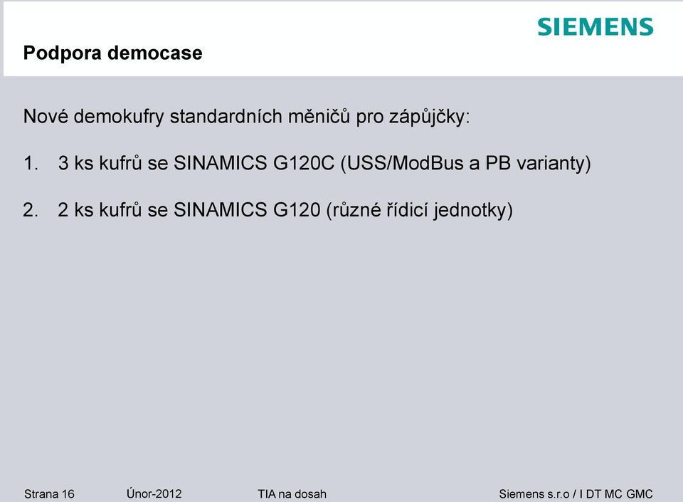 3 ks kufrů se SINAMICS G120C (USS/ModBus a PB