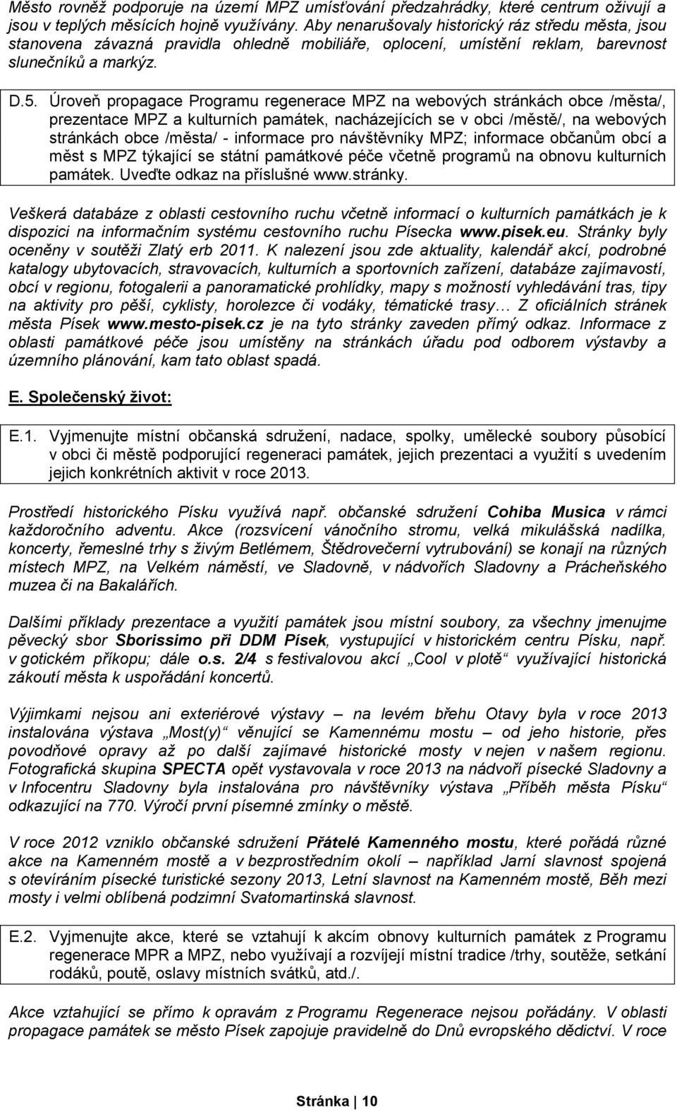 Úroveň propagace Programu regenerace MPZ na webových stránkách obce /města/, prezentace MPZ a kulturních památek, nacházejících se v obci /městě/, na webových stránkách obce /města/ - informace pro