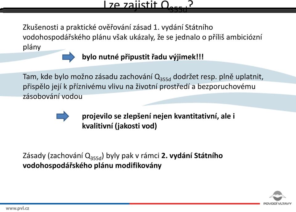 !! Tam, kde bylo možno zásadu zachování Q 355d dodržet resp.