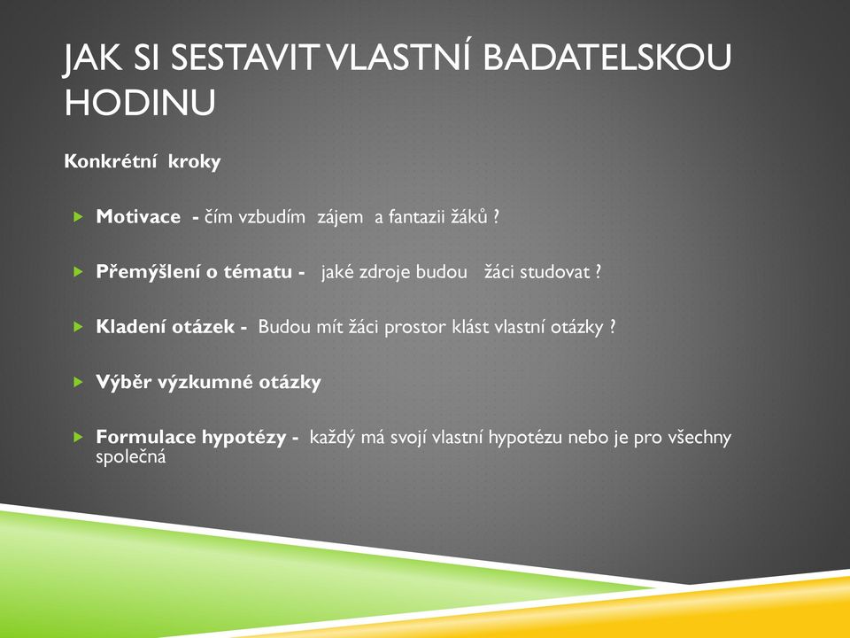 Kladení otázek - Budou mít žáci prostor klást vlastní otázky?