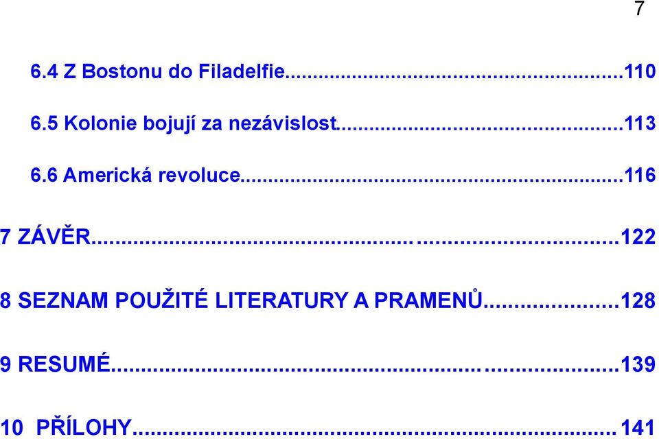 6 Americká revoluce...116 7 ZÁVĚR.