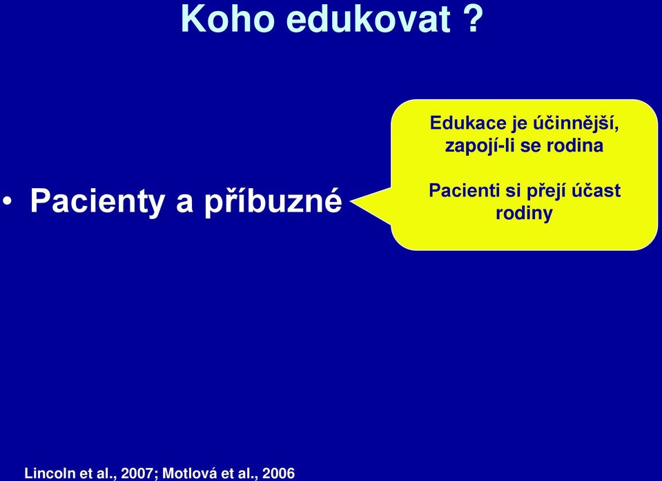 rodina Pacienty a příbuzné Pacienti