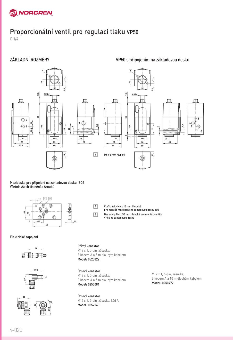 ISO, Dva závity M x mm hluboké pro montáž ventilu V na základovou desku 9 Ø římý konektor M x, -pin, zásuvka, S kódem A a m dlouhým kabelem Model: 7