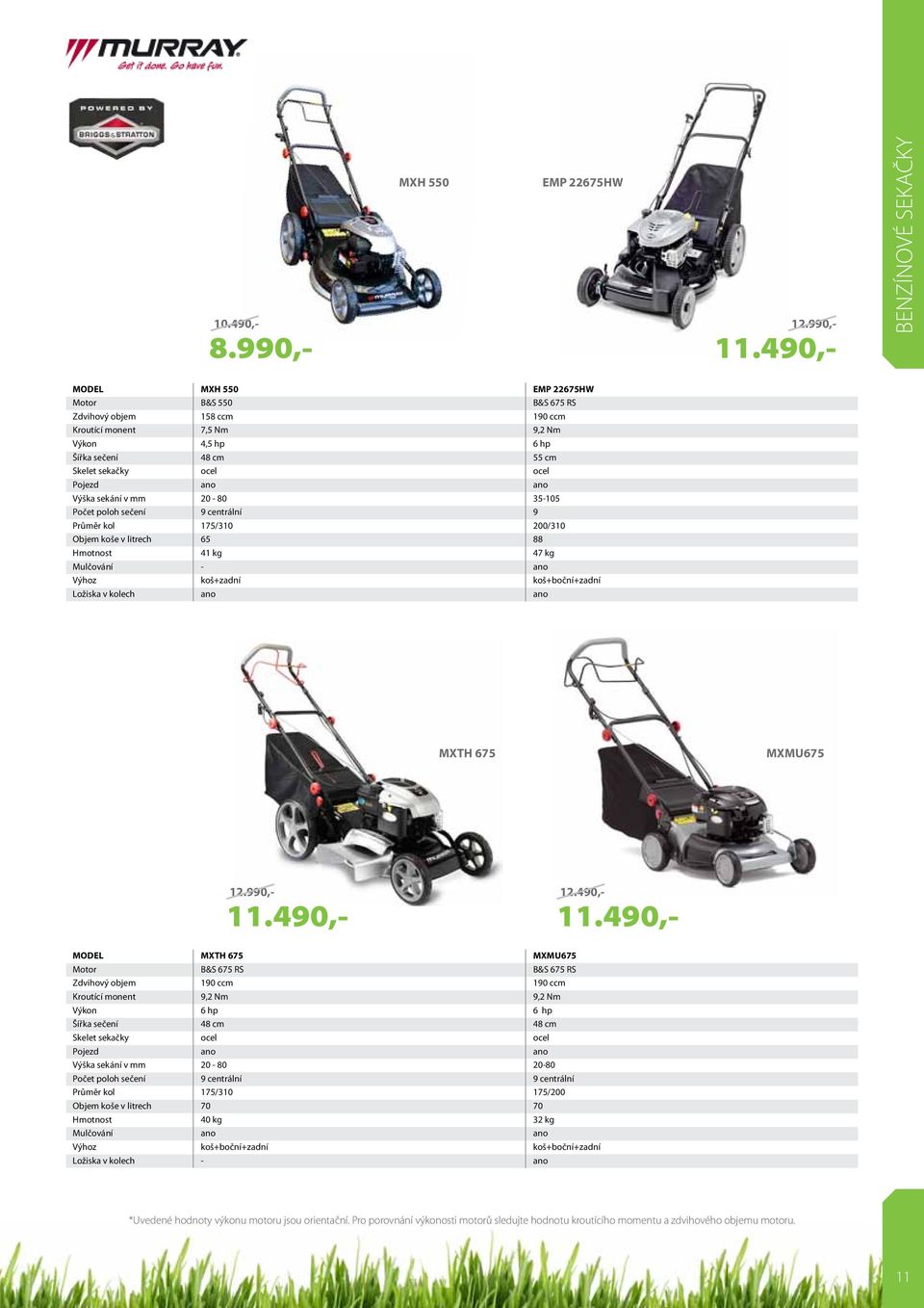 koš+boční+zadní Ložiska v kolech ano ano VÍCEÚČELOVÝ BENZÍNOVÉ SYSTÉM SEKAČKY ROBUS MXTH 675 MXMU675 10.490,- 8.990,- 12.990,- 11.490,- 12.990,- 11.490,- 12.490,- 11.