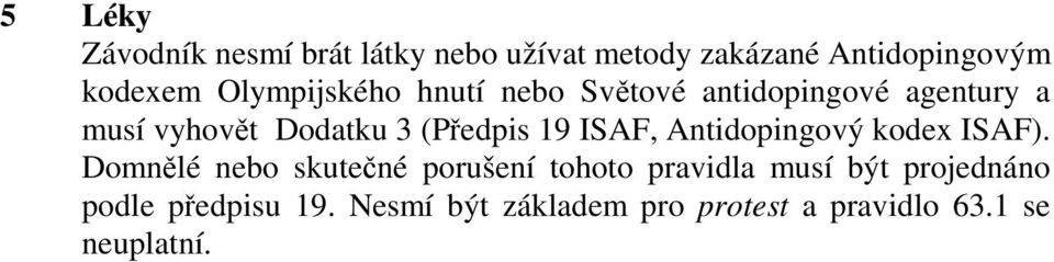 19 ISAF, Antidopingový kodex ISAF).
