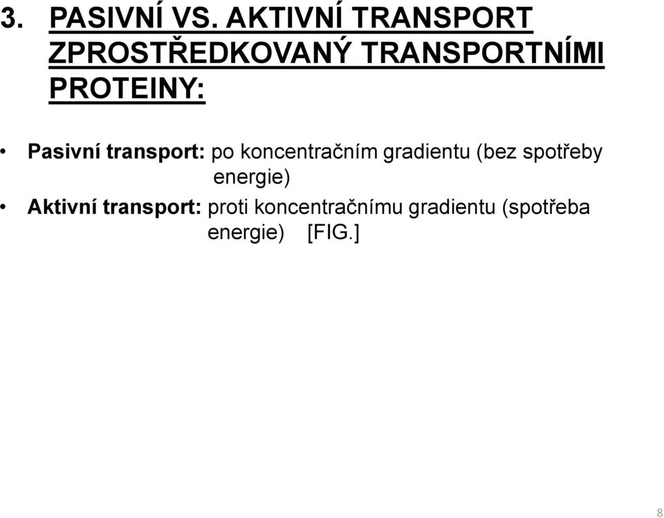 PROTEINY: Pasivní transport: po koncentračním