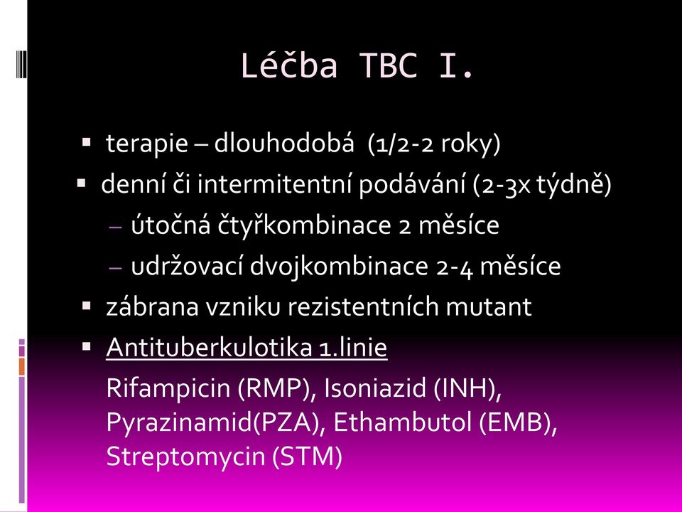útočná čtyřkombinace 2 měsíce udržovací dvojkombinace 2-4 měsíce zábrana