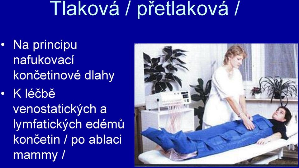 dlahy K léčbě venostatických a