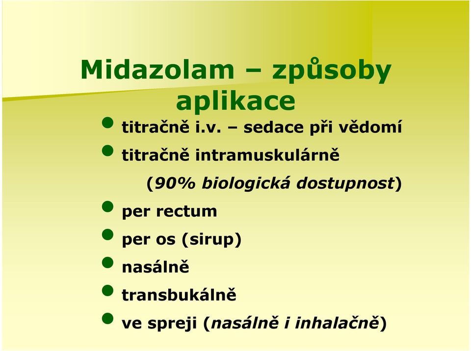 biologická dostupnost) per rectum per os