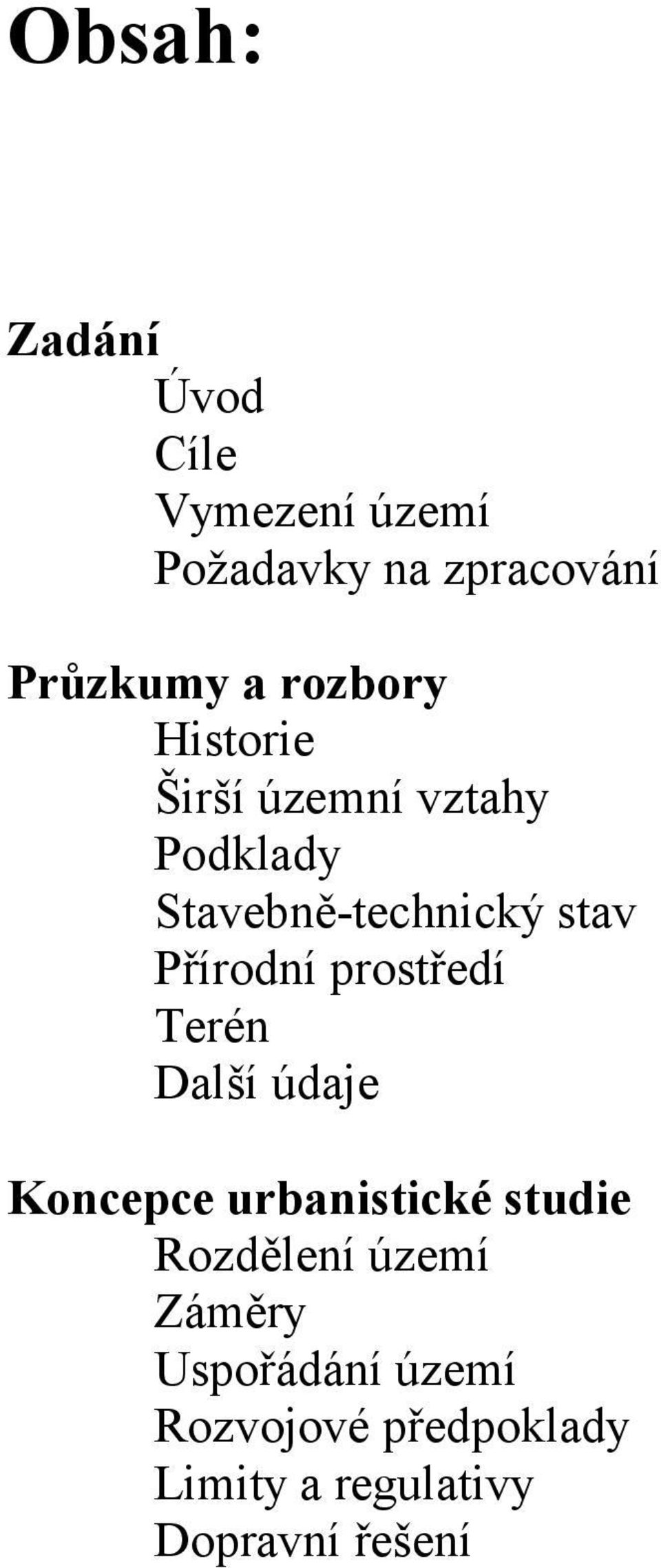 Přírodní prostředí Terén Další údaje Koncepce urbanistické studie Rozdělení