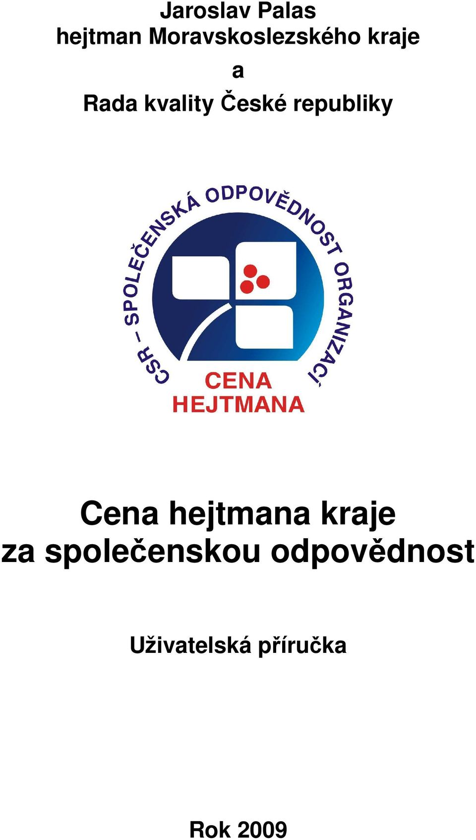 České republiky Cena hejtmana kraje za