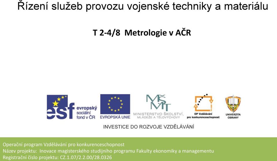 konkurenceschopnost Název projektu: Inovace magisterského